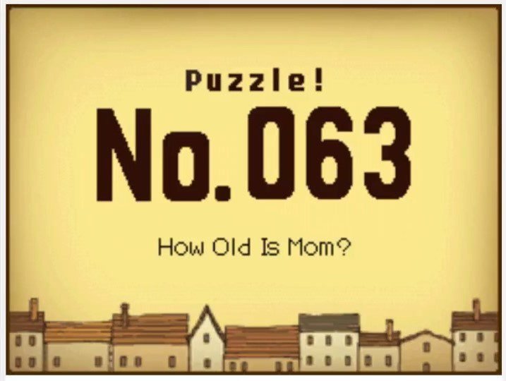 Professor Layton and the Curious Village Puzzle 063 - How Old is Mom?