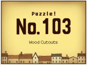 Professor Layton and the Curious Village: Puzzle 103 Answer